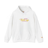 Never Give Up Pull Over Hooded Sweatshirt Edition