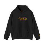 Never Give Up Pull Over Hooded Sweatshirt Edition