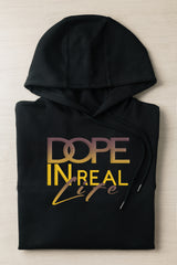 Dope In Real Life Hoodie