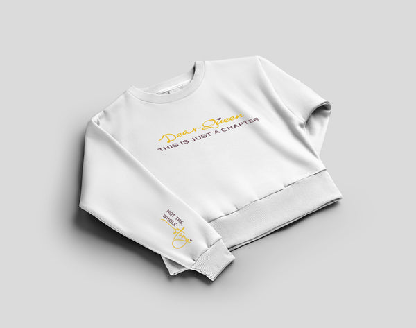 Dear Queen, This Is Just A Chapter, NOT The Whole Story Sweatshirt