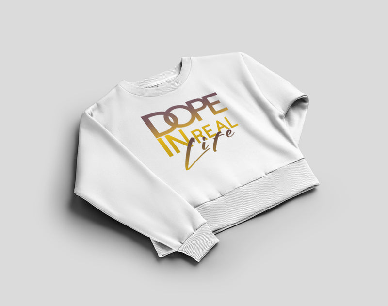 Dope In Real Life Sweatshirt