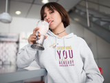 Everything You Need Pull Over Hooded Sweatshirt Young Queen Edition