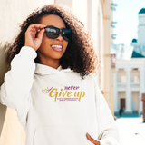 Never Give Up Pull Over Hooded Sweatshirt Edition